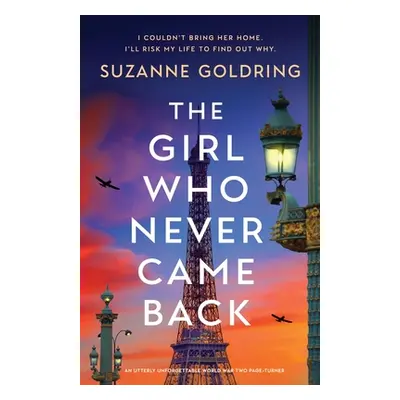 "The Girl Who Never Came Back: An utterly unforgettable World War Two page-turner" - "" ("Goldri