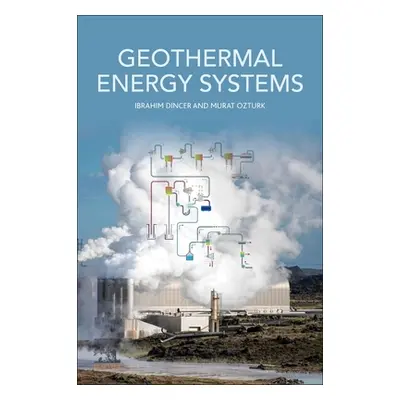 "Geothermal Energy Systems" - "" ("Dincer Ibrahim")