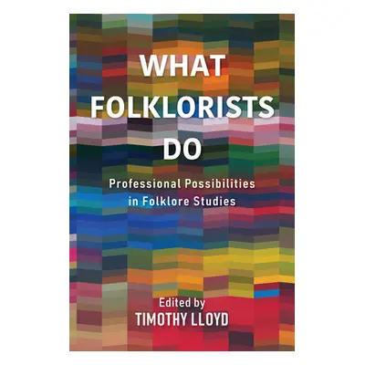 "What Folklorists Do: Professional Possibilities in Folklore Studies" - "" ("Lloyd Timothy")