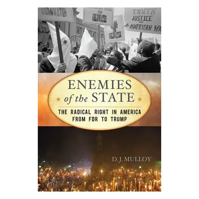 "Enemies of the State: The Radical Right in America from FDR to Trump, Updated Edition" - "" ("M