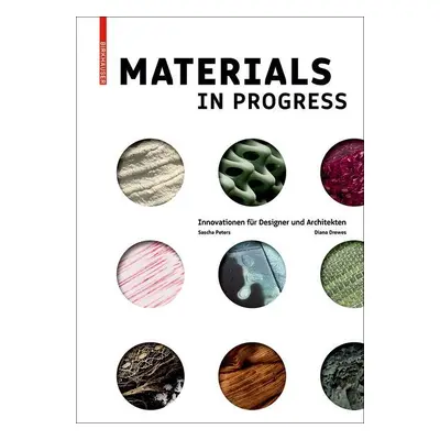 "Materials in Progress" - "Innovationen fur Designer und Architekten" ("Peters Sascha")