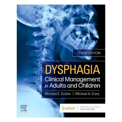 "Dysphagia" - "Clinical Management in Adults and Children" ("Groher Michael E.")