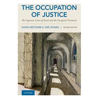 "The Occupation of Justice: The Supreme Court of Israel and the Occupied Territories" - "" ("Kre