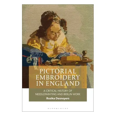 "Pictorial Embroidery in England: A Critical History of Needlepainting and Berlin Work" - "" ("D