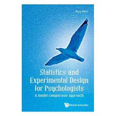 "Statistics and Experimental Design for Psychologists: A Model Comparison Approach" - "" ("Allen