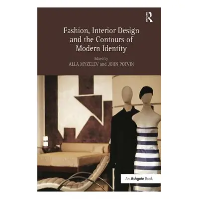 "Fashion, Interior Design and the Contours of Modern Identity" - "" ("Myzelev Alla")