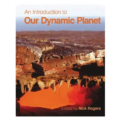 "An Introduction to Our Dynamic Planet" - "" ("Rogers Nick")