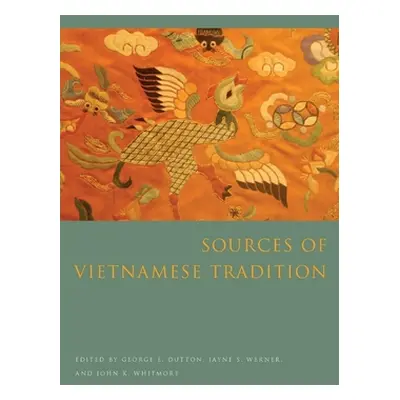 "Sources of Vietnamese Tradition" - "" ("Dutton George")