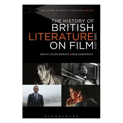 "The History of British Literature on Film, 1895-2015" - "" ("Semenza Greg M. Coln")