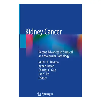 "Kidney Cancer: Recent Advances in Surgical and Molecular Pathology" - "" ("Divatia Mukul K.")