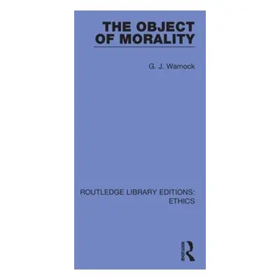 "The Object of Morality" - "" ("Warnock G. J.")