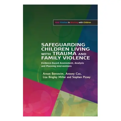 "Safeguarding Children Living with Trauma and Family Violence: Evidence-Based Assessment, Analys