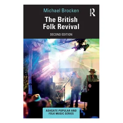 "The British Folk Revival: A Second Edition" - "" ("Brocken Michael")