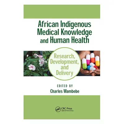 "African Indigenous Medical Knowledge and Human Health" - "" ("Wambebe Charles")