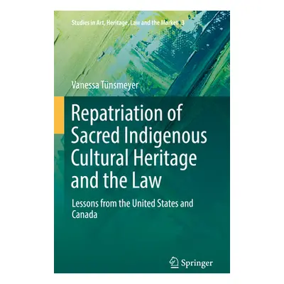 "Repatriation of Sacred Indigenous Cultural Heritage and the Law: Lessons from the United States