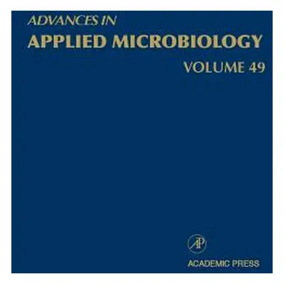 "Advances in Applied Microbiology: Volume 49" - "" ("Laskin Allen I.")