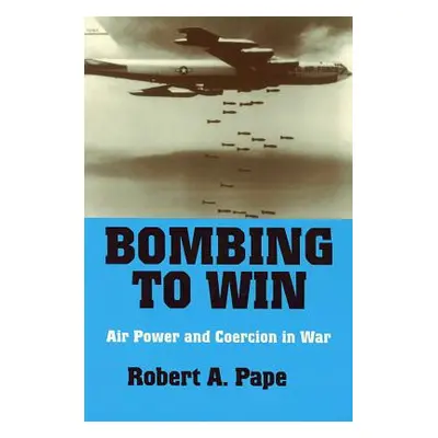 "Bombing to Win" - "" ("Pape Robert a.")