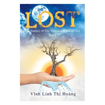 "Lost: The Journey of The Vietnamese Tarzan Girl - Part I" - "" ("Hoang Vinh Linh Thi")