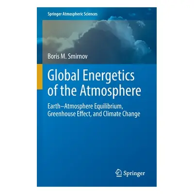 "Global Energetics of the Atmosphere: Earth-Atmosphere Equilibrium, Greenhouse Effect, and Clima