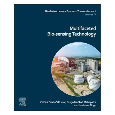 "Multifaceted Bio-Sensing Technology: Volume IV" - "" ("Singh Lakhveer")