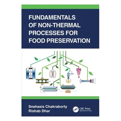 "Fundamentals of Non-Thermal Processes for Food Preservation" - "" ("Chakraborty Snehasis")