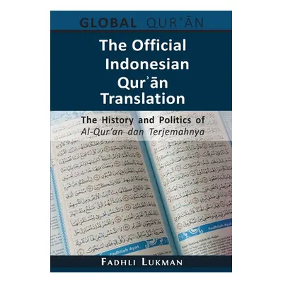 "The Official Indonesian Qurʾān Translation: The History and Politics of Al-Qur'an dan Terjemahn