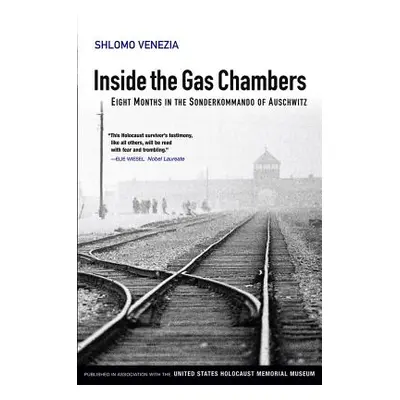 "Inside the Gas Chambers: Eight Months in the Sonderkommando of Auschwitz" - "" ("Venezia Shlomo