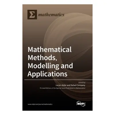 "Mathematical Methods, Modelling and Applications" - "" ("Jodar Lucas")