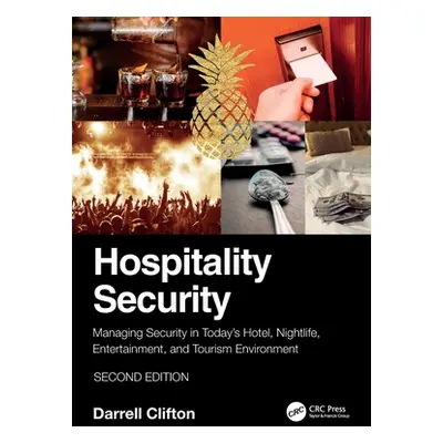 "Hospitality Security: Managing Security in Today's Hotel, Nightlife, Entertainment, and Tourism