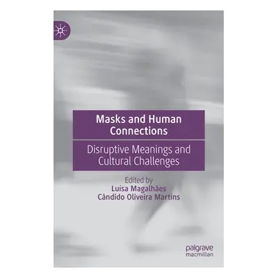 "Masks and Human Connections: Disruptive Meanings and Cultural Challenges" - "" ("Magalhes Lusa"