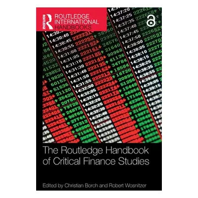 "The Routledge Handbook of Critical Finance Studies" - "" ("Borch Christian")