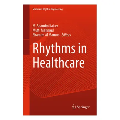 "Rhythms in Healthcare" - "" ("Kaiser M. Shamim")