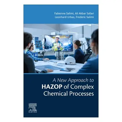 "A New Approach to Hazop of Complex Chemical Processes" - "" ("Salimi Fabienne-Fariba")