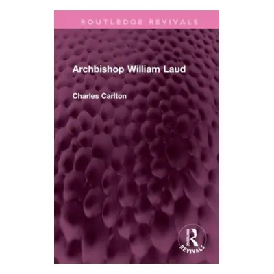 "Archbishop William Laud" - "" ("Carlton Charles")