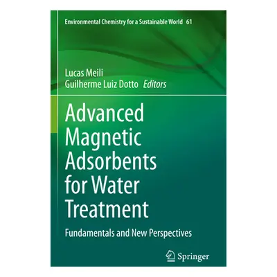 "Advanced Magnetic Adsorbents for Water Treatment: Fundamentals and New Perspectives" - "" ("Mei