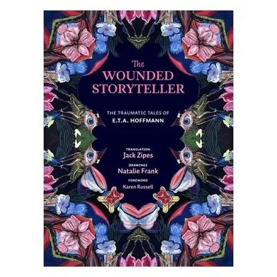 "The Wounded Storyteller: The Traumatic Tales of E. T. A. Hoffmann" - "" ("Hoffmann E. T. a.")