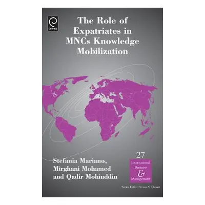 "The Role of Expatriates in MNCS Knowledge Mobilization" - "" ("Mariano Stefania")