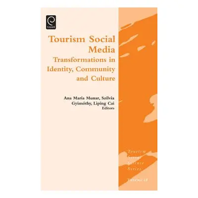 "Tourism Social Media: Transformations in Identity, Community and Culture" - "" ("Munar Ana Mari