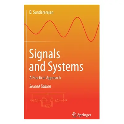 "Signals and Systems: A Practical Approach" - "" ("Sundararajan D.")