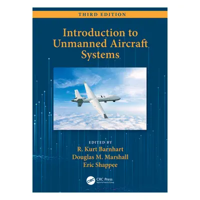 "Introduction to Unmanned Aircraft Systems" - "" ("Barnhart R. Kurt")