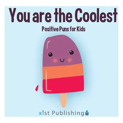 "You are the Coolest: Positive Puns for Kids" - "" ("Lee Calee M.")