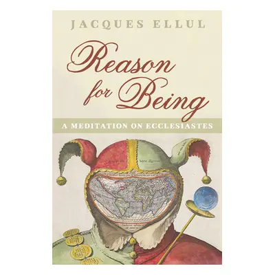 "Reason for Being" - "" ("Ellul Jacques")