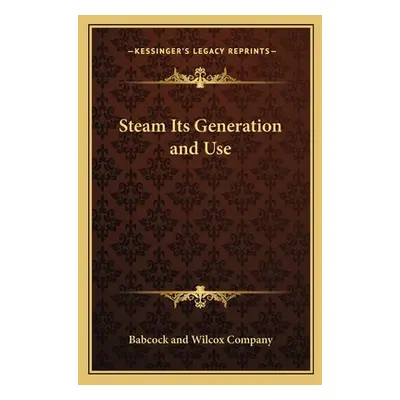 "Steam Its Generation and Use" - "" ("Babcock & Wilcox Co")