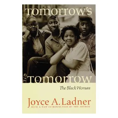 "Tomorrow's Tomorrow: The Black Woman" - "" ("Ladner Joyce a.")