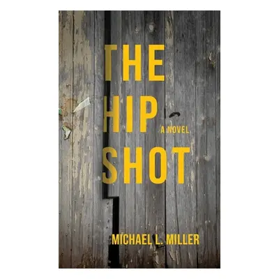 "The Hip Shot" - "" ("Miller Michael L.")