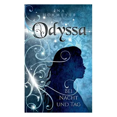 "Odyssa: Bei Nacht und Tag" - "" ("Hrmeyer Ina")