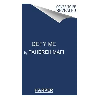 "Defy Me" - "" ("Mafi Tahereh")