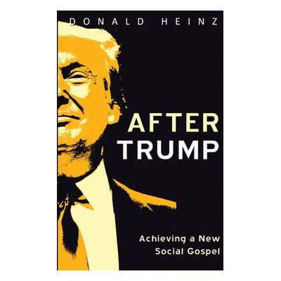 "After Trump" - "" ("Heinz Donald")