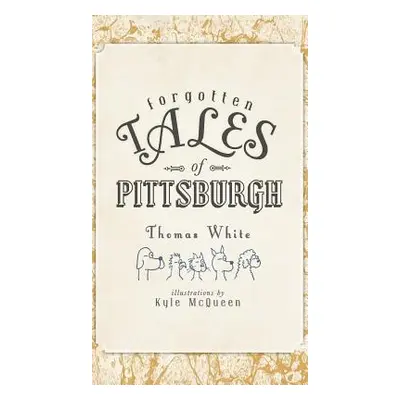 "Forgotten Tales of Pittsburgh" - "" ("White Thomas")