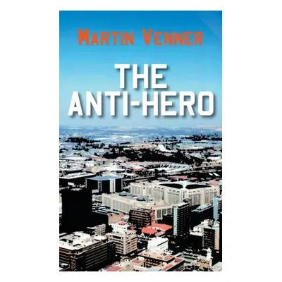 "The Anti-Hero" - "" ("Venner Martin")